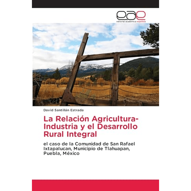 LA RELACIóN AGRICULTURA INDUSTRIA Y EL DESARROLLO RURAL INTE