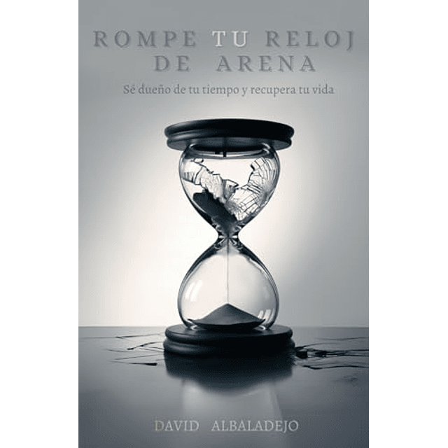 ROMPE TU RELOJ DE ARENA