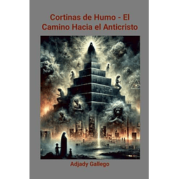 CORTINAS DE HUMO EL CAMINO HACIA EL ANTICRISTO