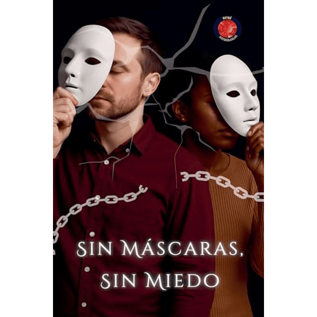 SIN MáSCARAS SIN MIEDO