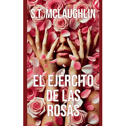 EL EJéRCITO DE LAS ROSAS
