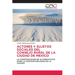 ACTORES Y SUJETOS SOCIALES DEL CONSEJO RURAL DE LA CIUDAD DE