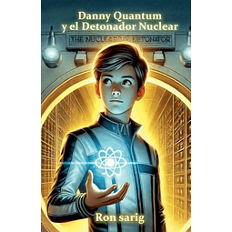 DANNY QUANTUM Y EL DETONADOR NUCLEAR