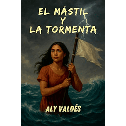 EL MáSTIL Y LA TORMENTA