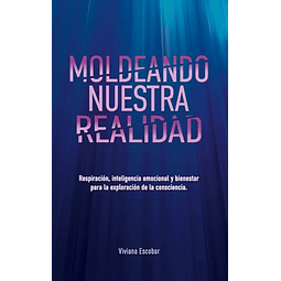 MOLDEANDO NUESTRA REALIDAD