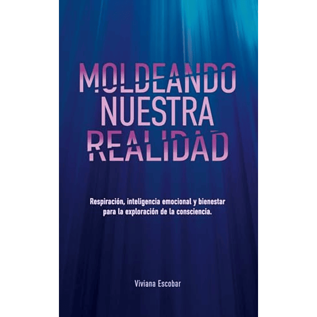 MOLDEANDO NUESTRA REALIDAD