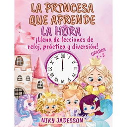 LA PRINCESA QUE APRENDE LA HORA GRADOS 1 3