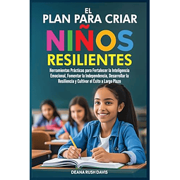 EL PLAN PARA CRIAR NIÑOS RESILIENTES