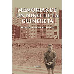 MEMORIAS DE UN NIÑO DE LA GUINEUETA