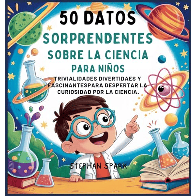 50 DATOS SORPRENDENTES SOBRE LA CIENCIA PARA NIÑOS