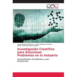 INVESTIGACIóN CIENTÖFICA PARA SOLUCIONAR PROBLEMAS EN LA IND