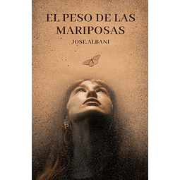 EL PESO DE LAS MARIPOSAS