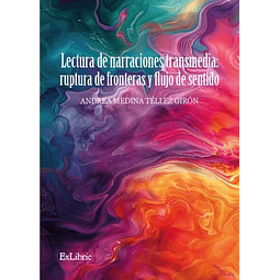 LECTURA DE NARRACIONES TRANSMEDIA RUPTURA DE FRONTERAS Y FL
