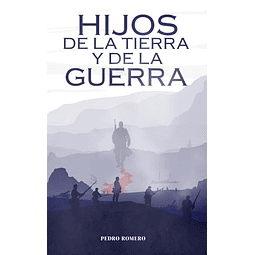 HIJOS DE LA TIERRA Y DE LA GUERRA