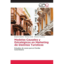MODELOS CAUSALES Y ESTRATéGICOS EN MARKETING DE DESTINOS TUR