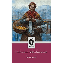 LA RIQUEZA DE LAS NACIONES