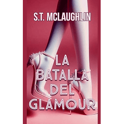 LA BATALLA DEL GLAMOUR