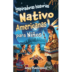 INSPIRADORAS HISTORIAS NATIVO AMERICANAS PARA NIÑOS