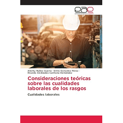 CONSIDERACIONES TEóRICAS SOBRE LAS CUALIDADES LABORALES DE L