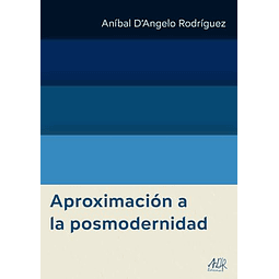 APROXIMACIóN A LA POSMODERNIDAD