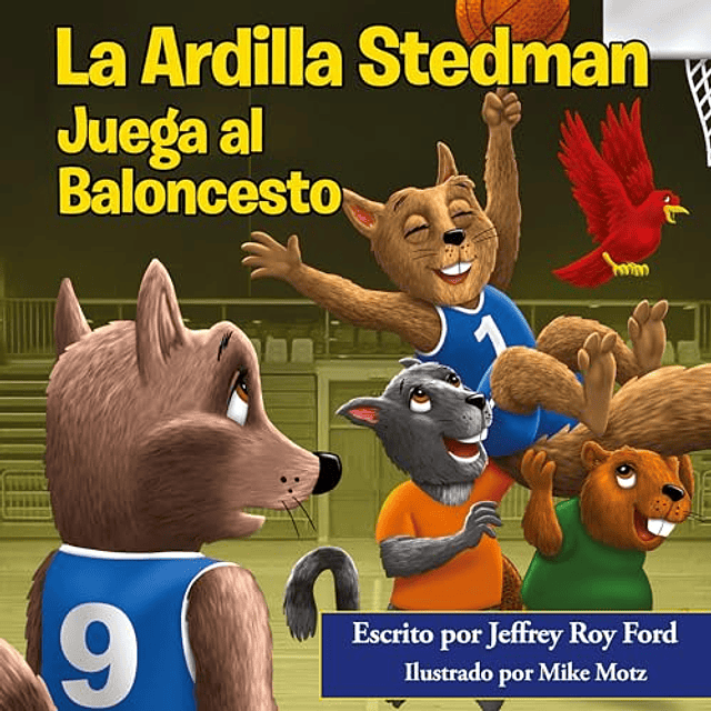 LA ARDILLA STEDMAN JUEGA AL BALONCESTO