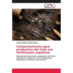 COMPORTAMIENTO AGRO PRODUCTIVO DEL FRÖJOL CON FERTILIZANTES
