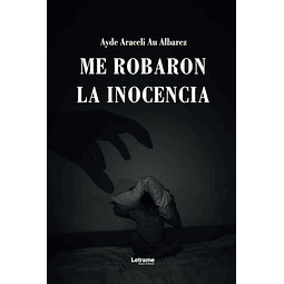 ME ROBARON LA INOCENCIA