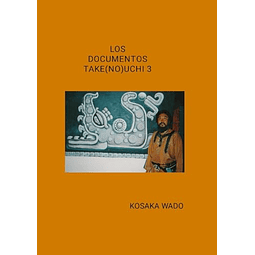 LOS DOCUMENTOS TAKE NO UCHI 3
