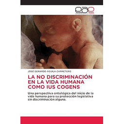 LA NO DISCRIMINACION EN LA VIDA HUMANA COMO IUS COGENS