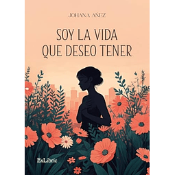 SOY LA VIDA QUE DESEO TENER