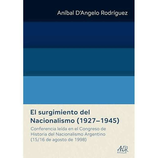 EL SURGIMIENTO DEL NACIONALISMO 1927?1945
