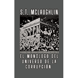 EL MONóLOGO DEL UNIVERSO DE LA CORRUPCIóN