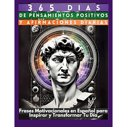 365 DÖAS DE PENSAMIENTOS POSITIVOS Y AFIRMACIONES DIARIAS