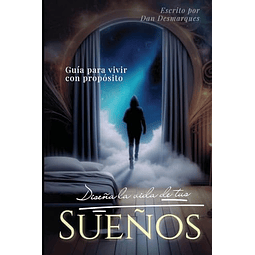 DISEÑA LA VIDA DE TUS SUEÑOS