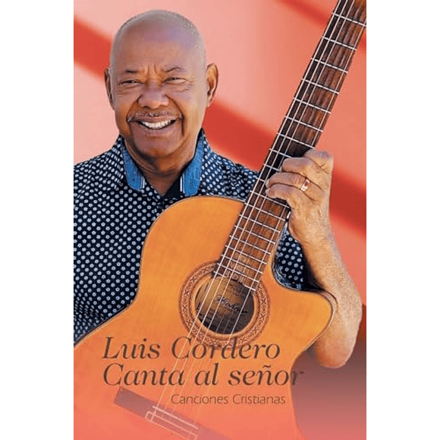 LUIS CORDERO CANTA AL SEÑOR