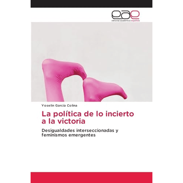 LA POLÖTICA DE LO INCIERTO A LA VICTORIA