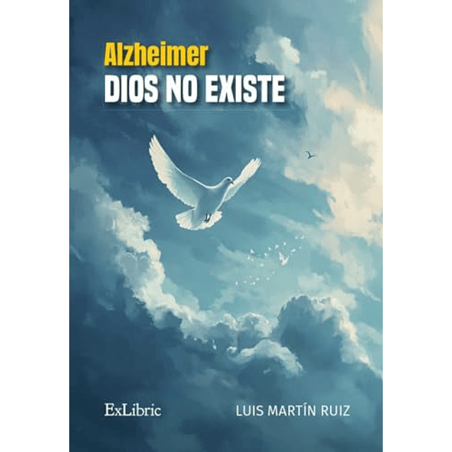 ALZHEIMER DIOS NO EXISTE
