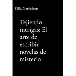 TEJIENDO INTRIGAS