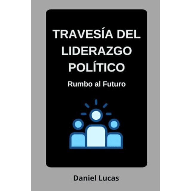 TRAVES A DEL LIDERAZGO POL TICO