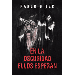 EN LA OSCURIDAD ELLOS ESPERAN
