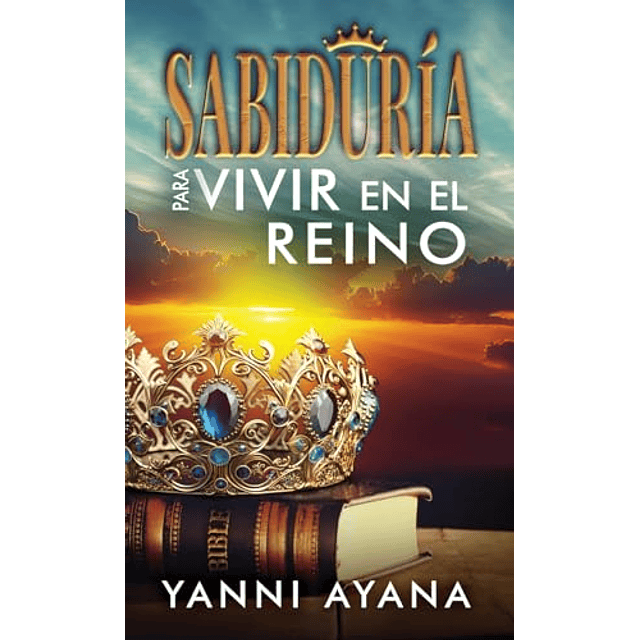 SABIDURÖA PARA VIVIR EN EL REINO