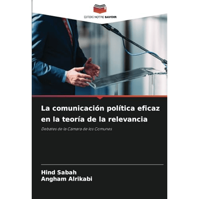 LA COMUNICACIóN POLÖTICA EFICAZ EN LA TEORÖA DE LA RELEVANCI