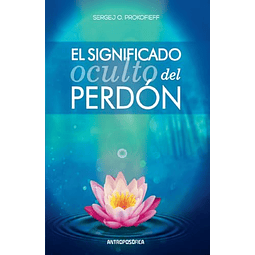 EL SIGNIFICADO OCULTO DEL PERDóN
