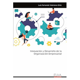 INNOVACIóN Y DESARROLLO DE LA ORGANIZACIóN EMPRESARIAL