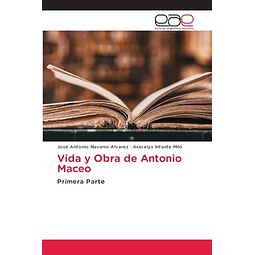 VIDA Y OBRA DE ANTONIO MACEO