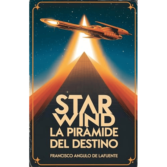 STAR WIND LA PIRáMIDE DEL DESTINO