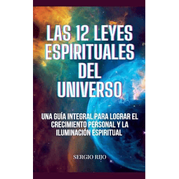 Las 12 Leyes Espirituales del Universo