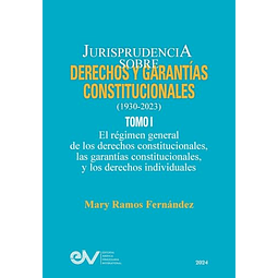 JURISPRUDENCIA SOBRE DERECHOS Y GARANTIAS CONSTITUCIONALES
