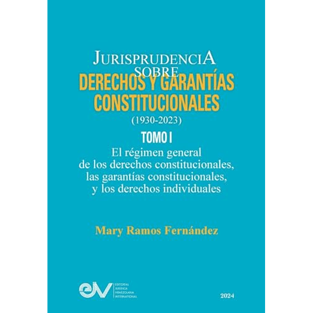 JURISPRUDENCIA SOBRE DERECHOS Y GARANTIAS CONSTITUCIONALES