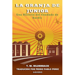 LA GRANJA DE JUNIOR UNA HISTORIA DEL CONDADO DE SARDIS